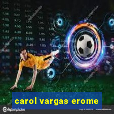 carol vargas erome